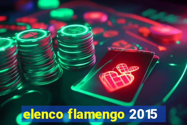elenco flamengo 2015